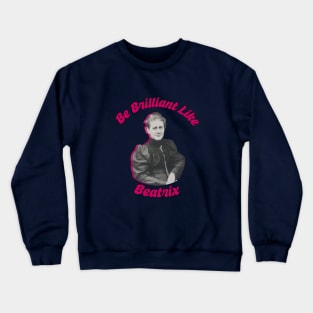 Be brilliant like Beatrix Crewneck Sweatshirt